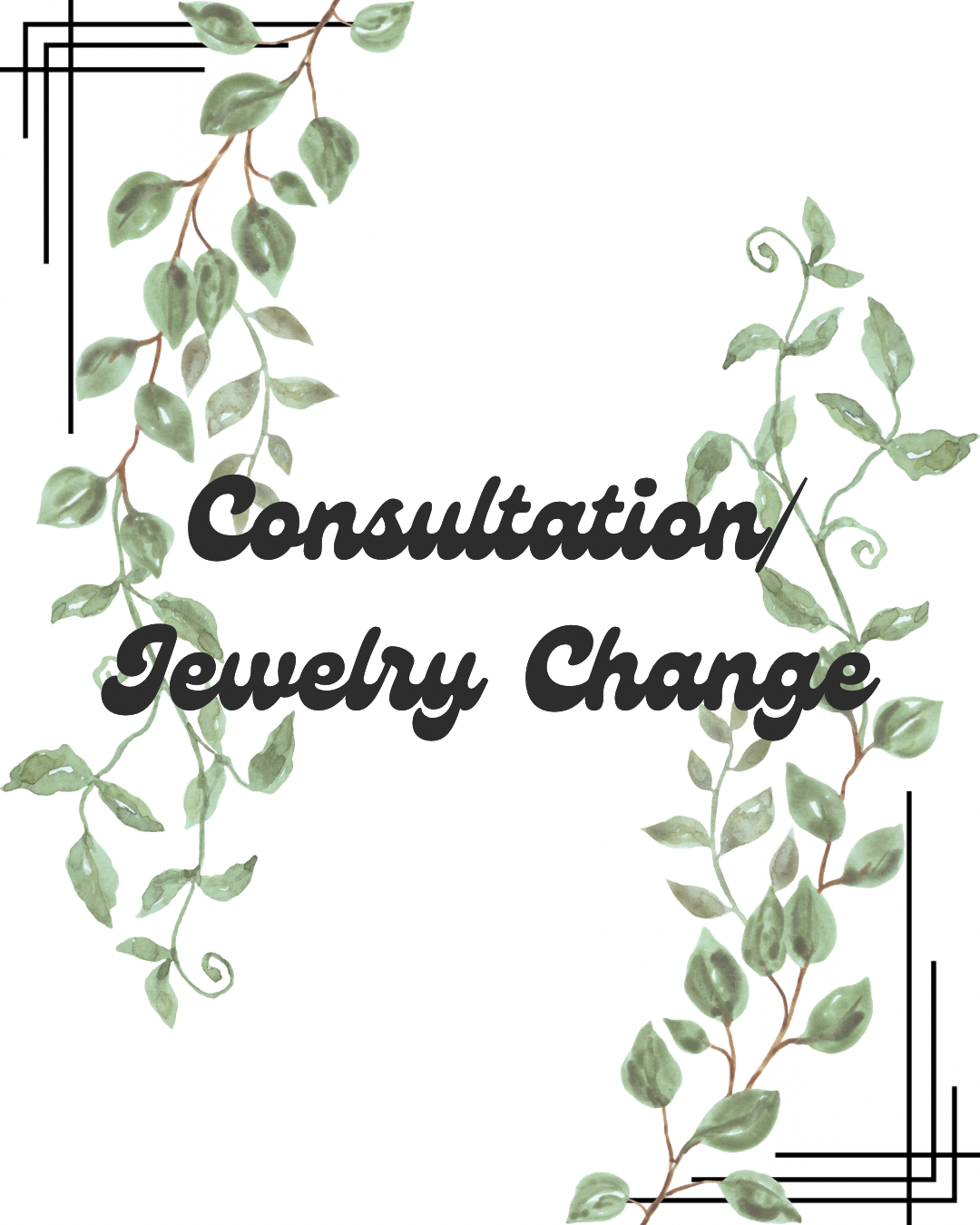 Consultation/Jewelry Change